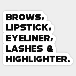 Brows, Lipstick, eyeliner,lashes  highlighter. Sticker